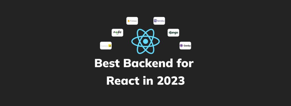 Best Backend For React in 2023