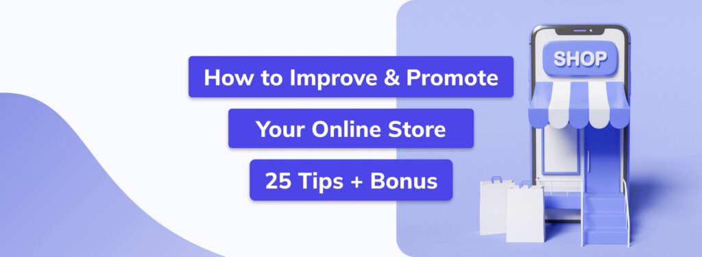 <strong>How To Improve and Promote Your Online Store: 25 Tips + Bonus</strong>