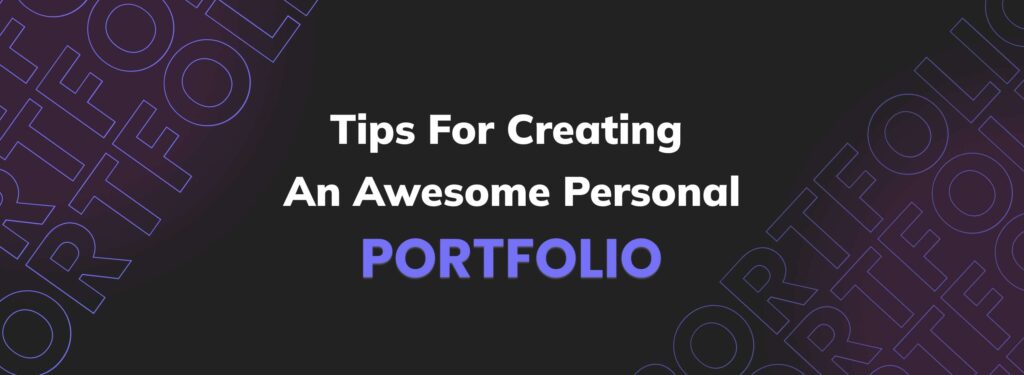 Tips for Creating an Awesome Personal Portfolio