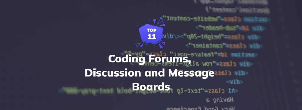 Top 11 Coding Forums, Discussion, and Message Boards