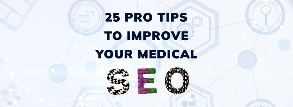 <strong>25 PRO Tips to Improve Your Medical SEO</strong>
